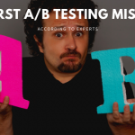 11 Worst A_B Testing Mistakes According to Experts