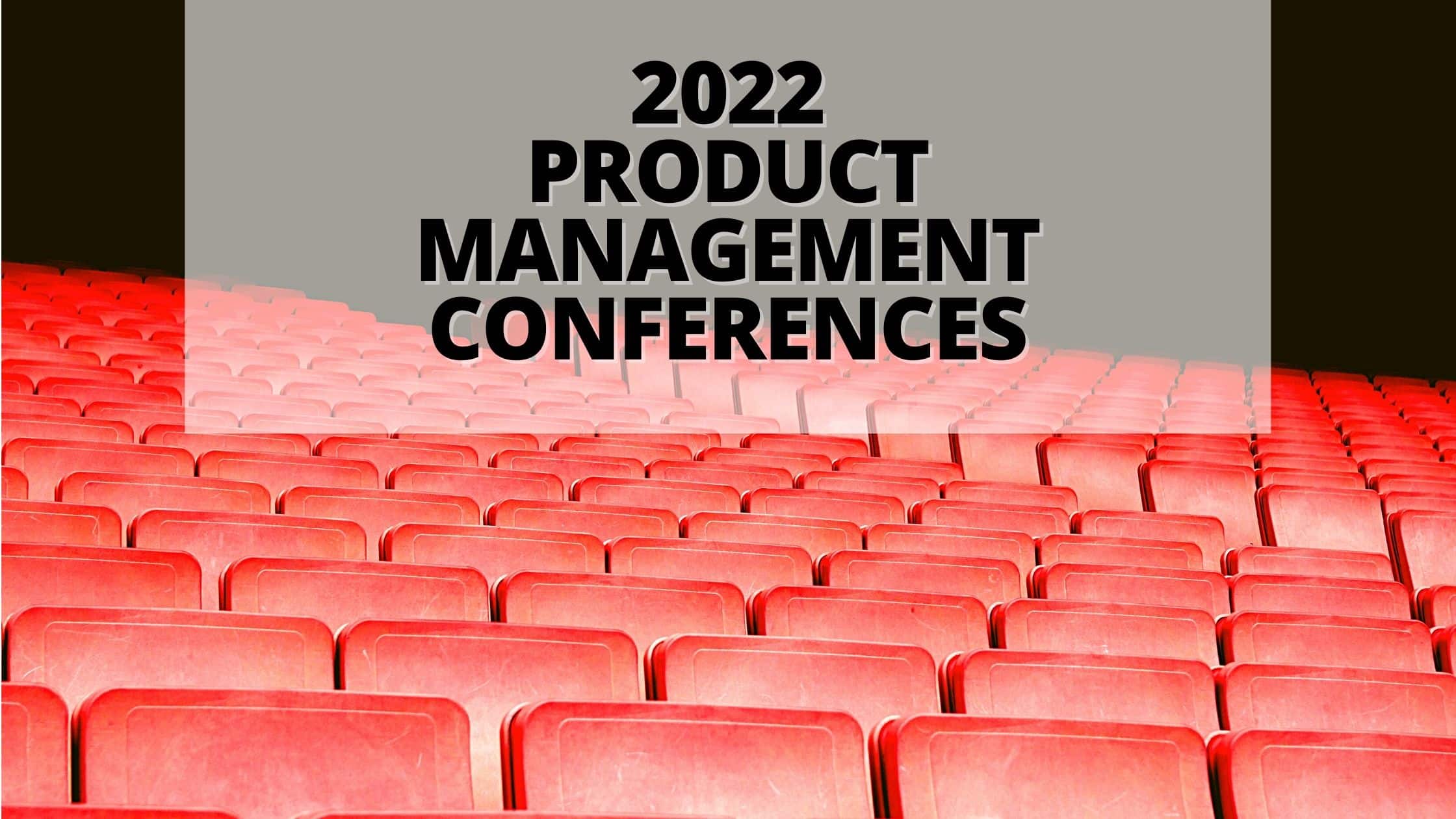 PRODUCT MANAGEMENT CONFERENCES