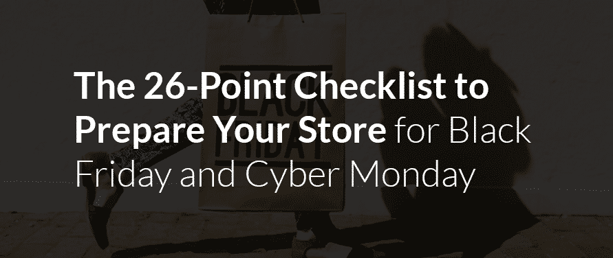 Shopify The 26Point Checklist to Prepare Your Store for Black Friday and Cyber Monday