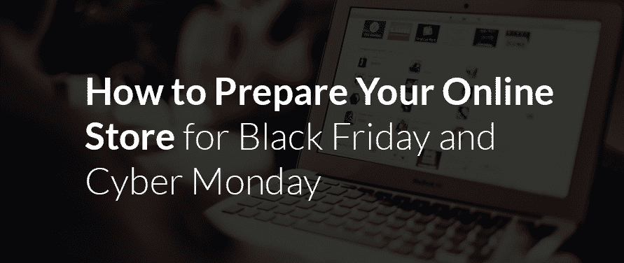 Shopify eCommerce University: How to Prepare Your Online Store for Black Friday and Cyber Monday