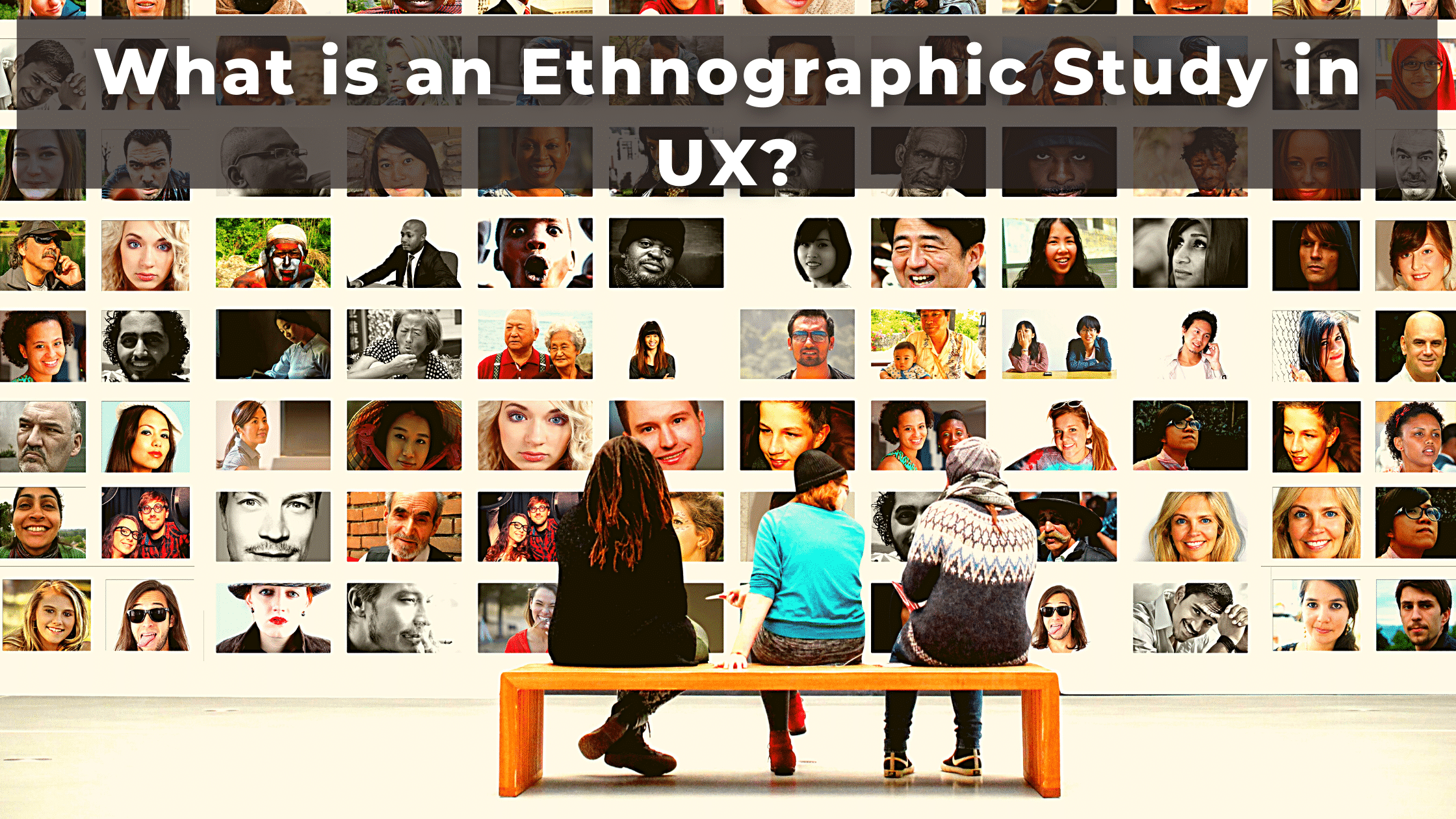 What is an Ethnographic Study in UX