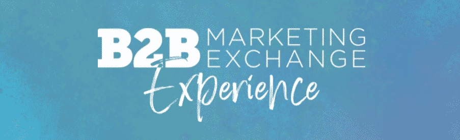 B2B Marketing Exchange Experience B2B Marketing Exchange Experience