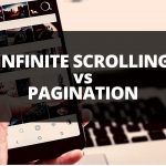 Infinite Scrolling vs Pagination