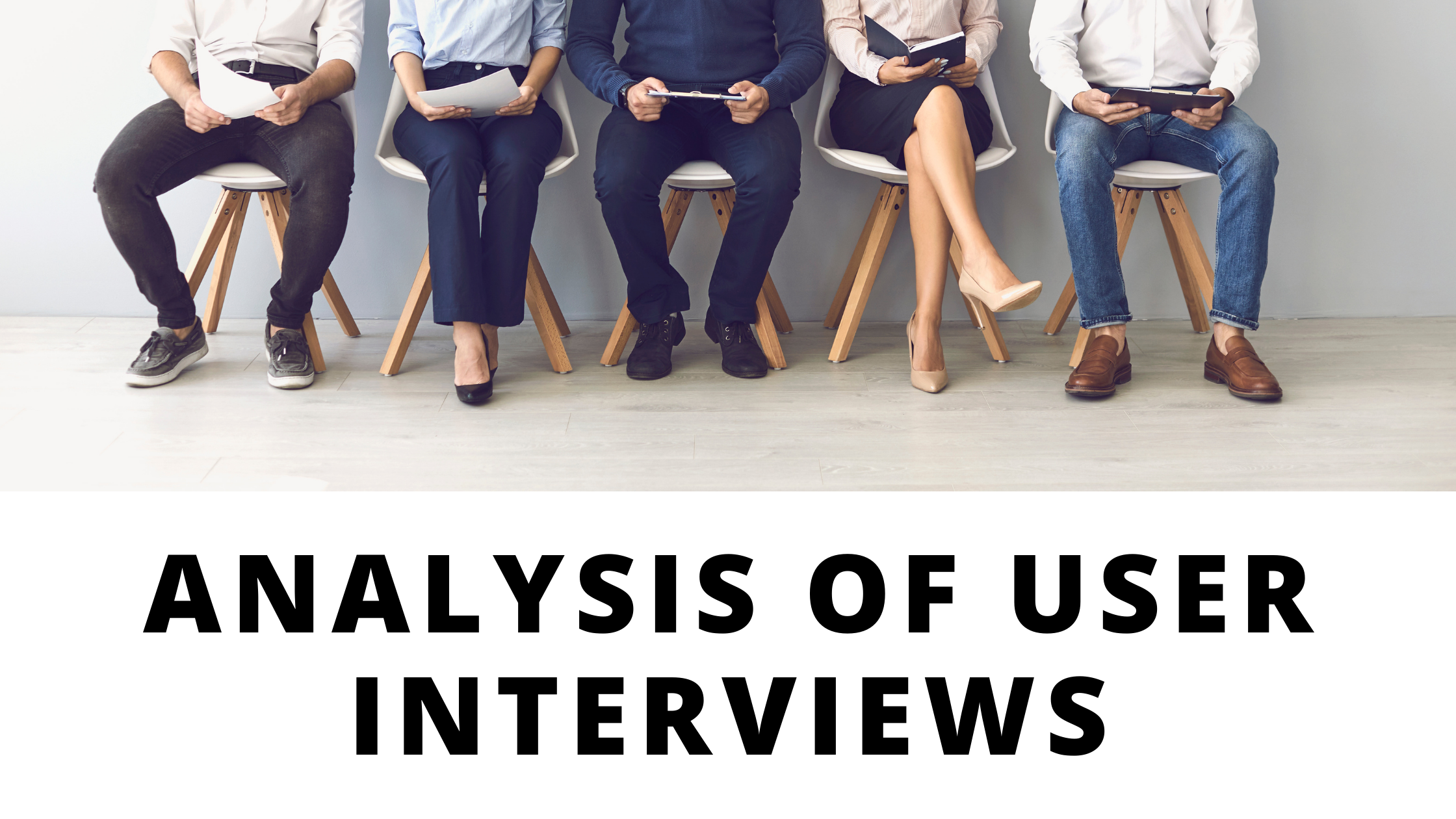 Analysis of user interviews
