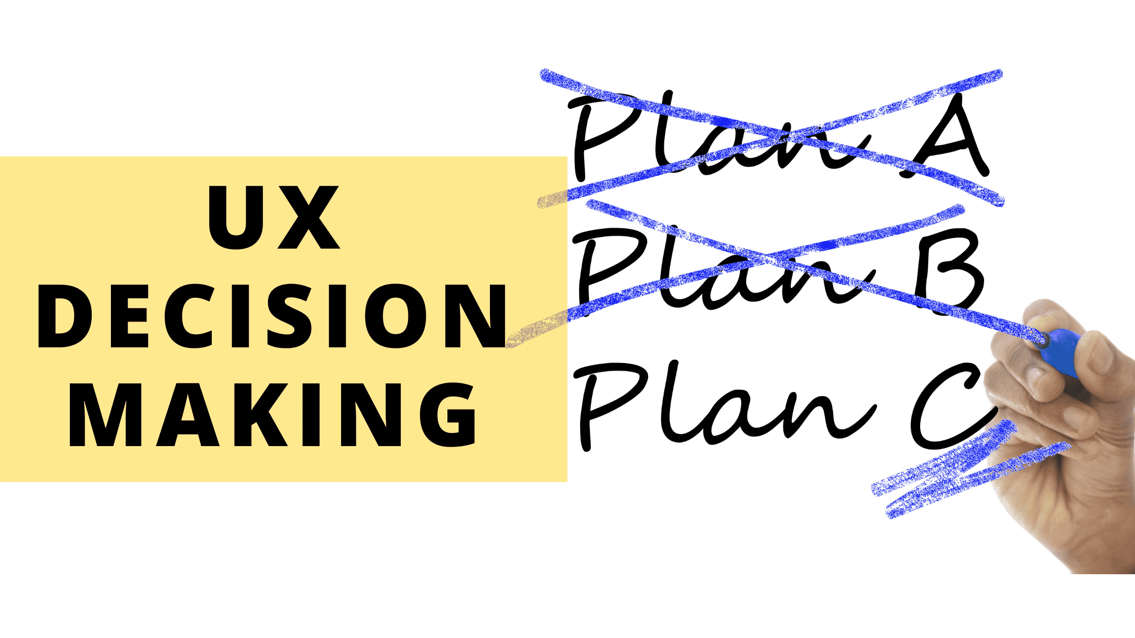 UX DECISION MAKING