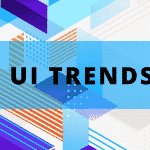 UI Trends