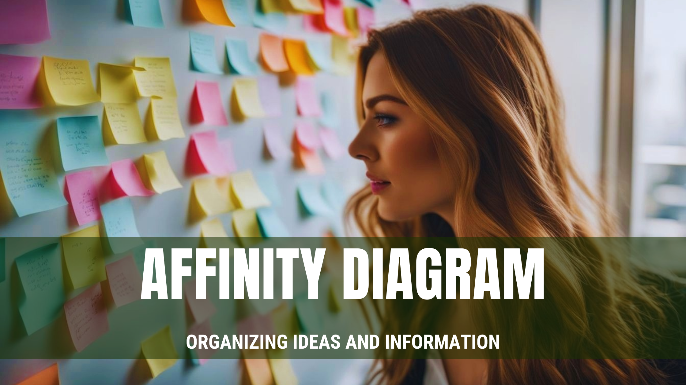 The Power of the Affinity Diagram: Organizing Ideas and Information